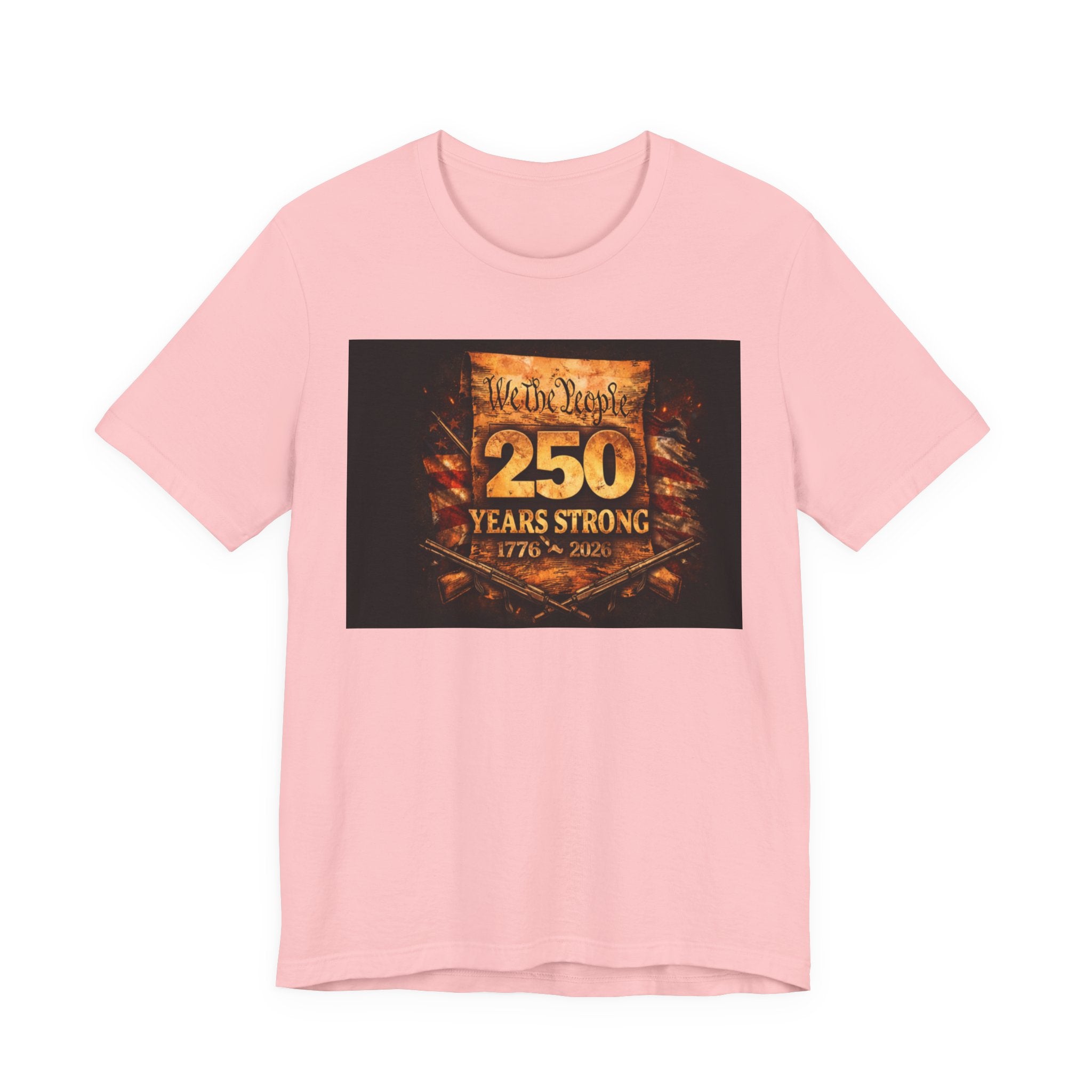 250 Years Strong T-Shirt — We The People 1776–2026 Anniversary Tee