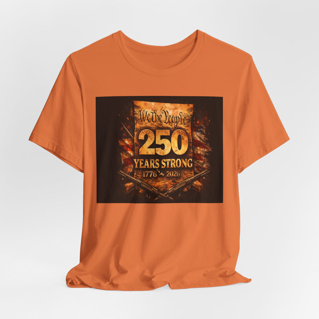 Patriotic 250 Years Strong Tee — 'We the People 1776–2026' Anniversary T‑Shirt