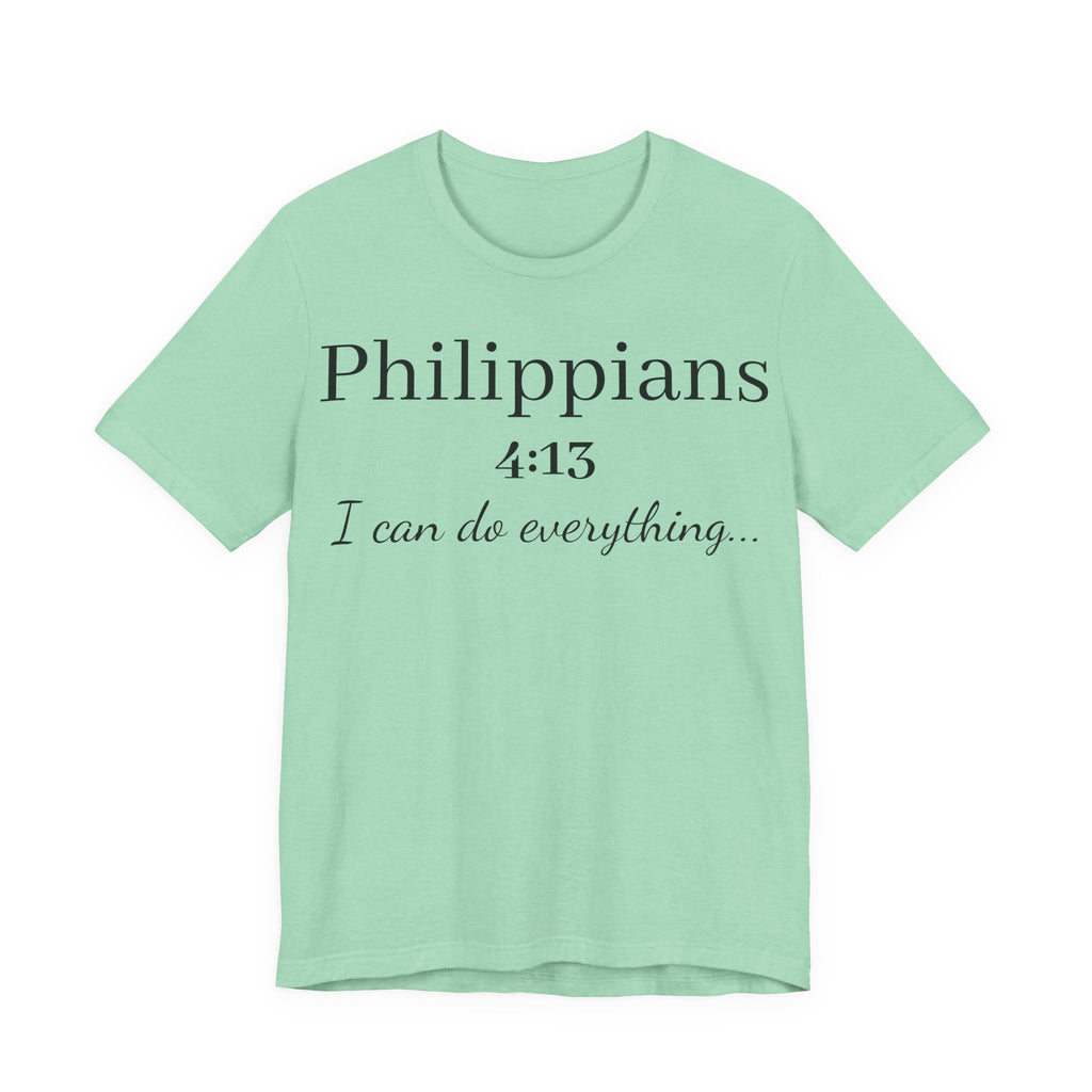 Philippians 4:13 Tee — "I Can Do Everything" Inspirational Christian T‑Shirt