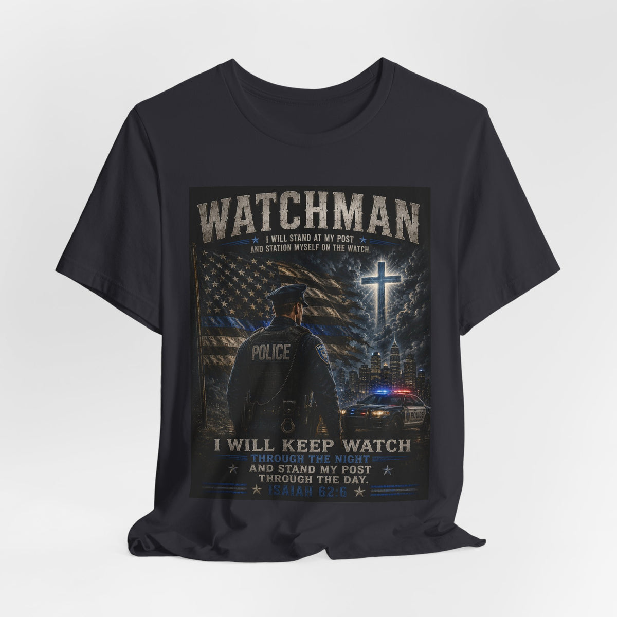 Watchman Police Tribute T‑Shirt – "I Will Keep Watch" Patriotic Law Enforcement Tee