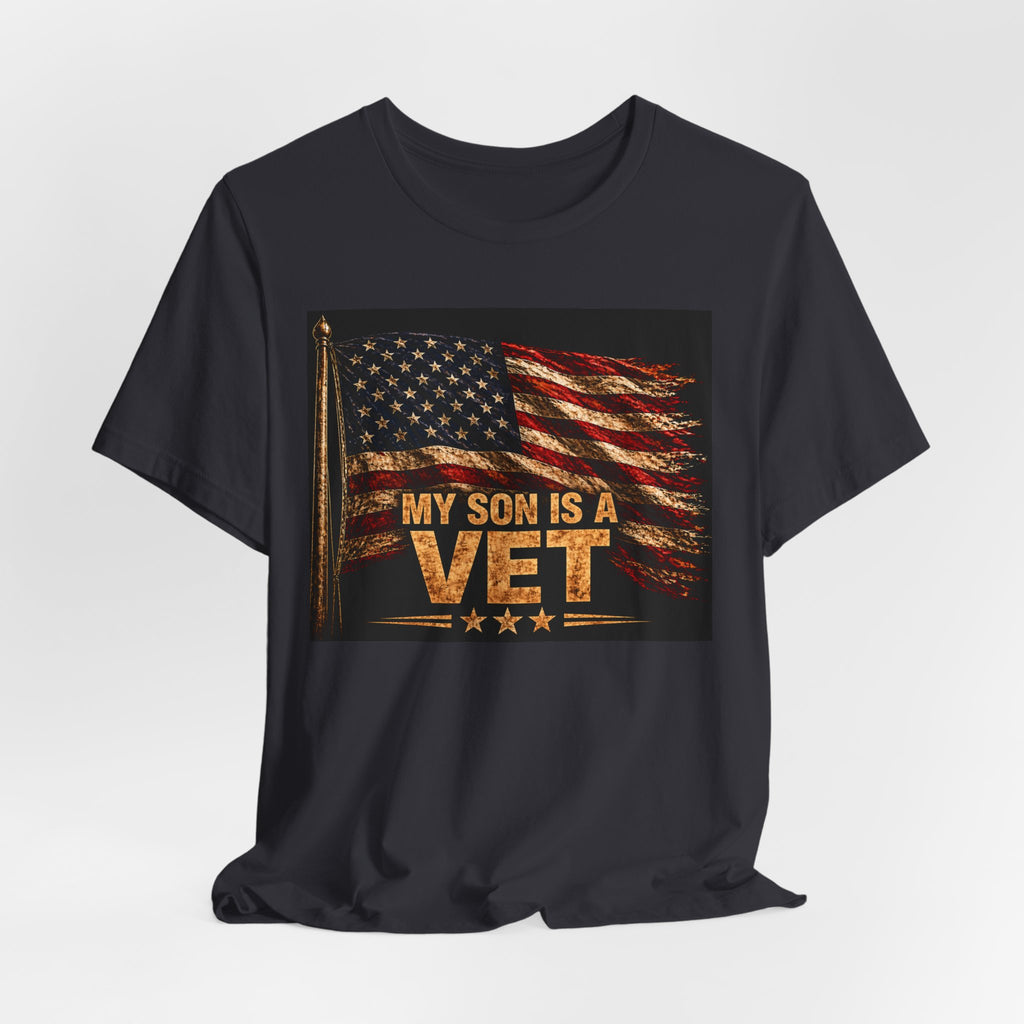 My Son Is A Vet T-Shirt — Patriotic American Flag Veteran Support Tee