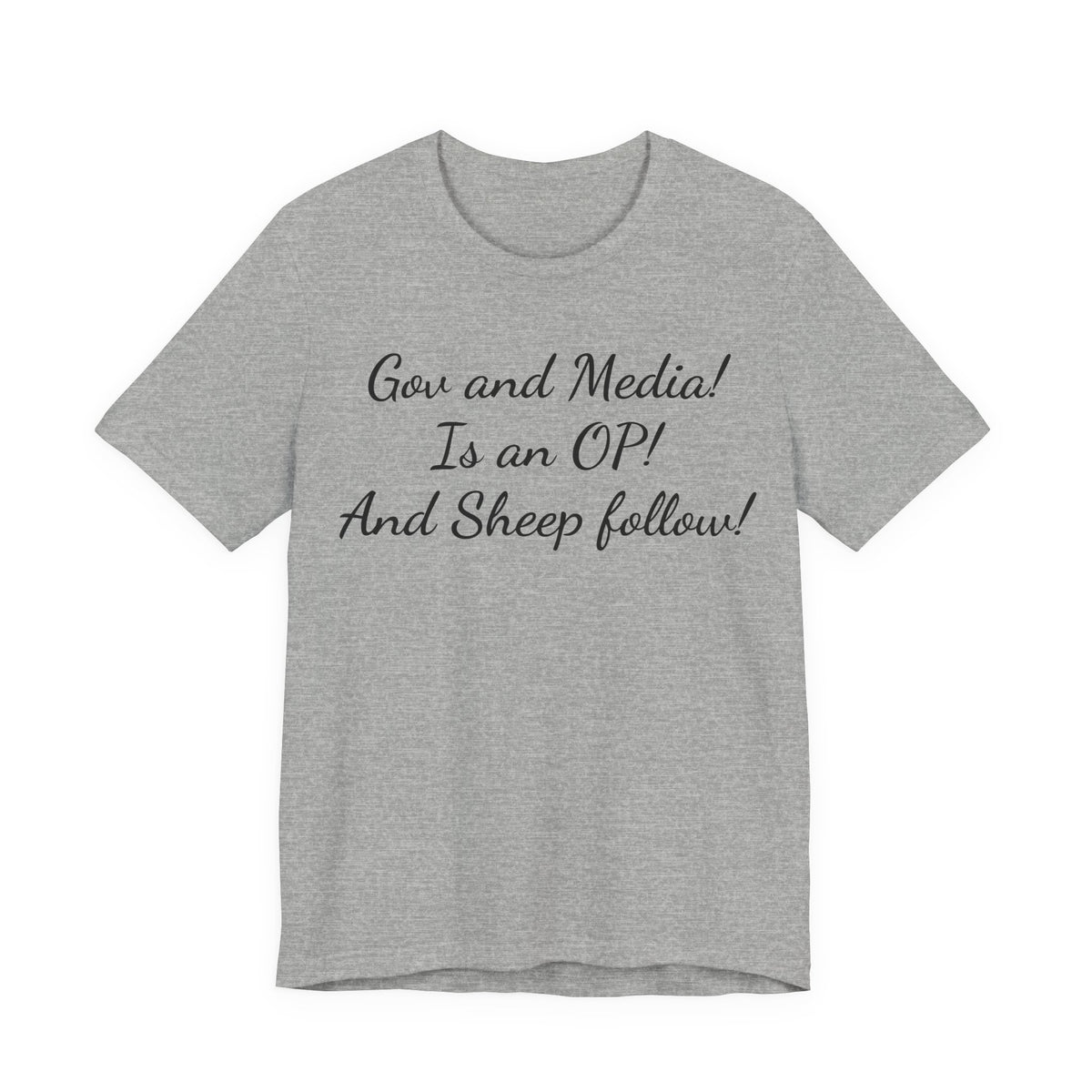 Graphic Tee — "Gov and Media! Is an OP! And Sheep follow!" Political Satire T‑Shirt