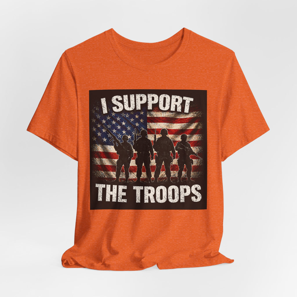 I Support the Troops T-Shirt — Patriotic Military Support Tee