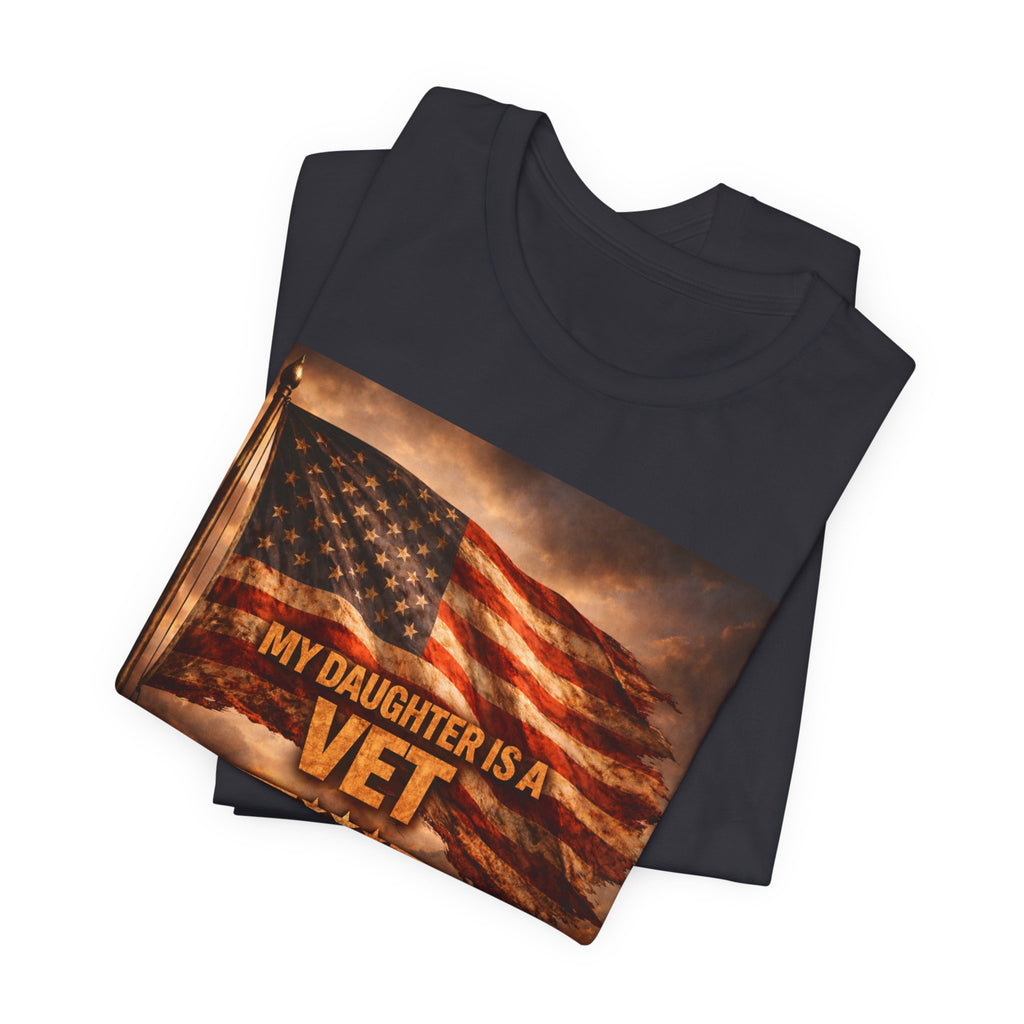 My Daughter Is A Vet T-Shirt — American Flag Military Pride Tee