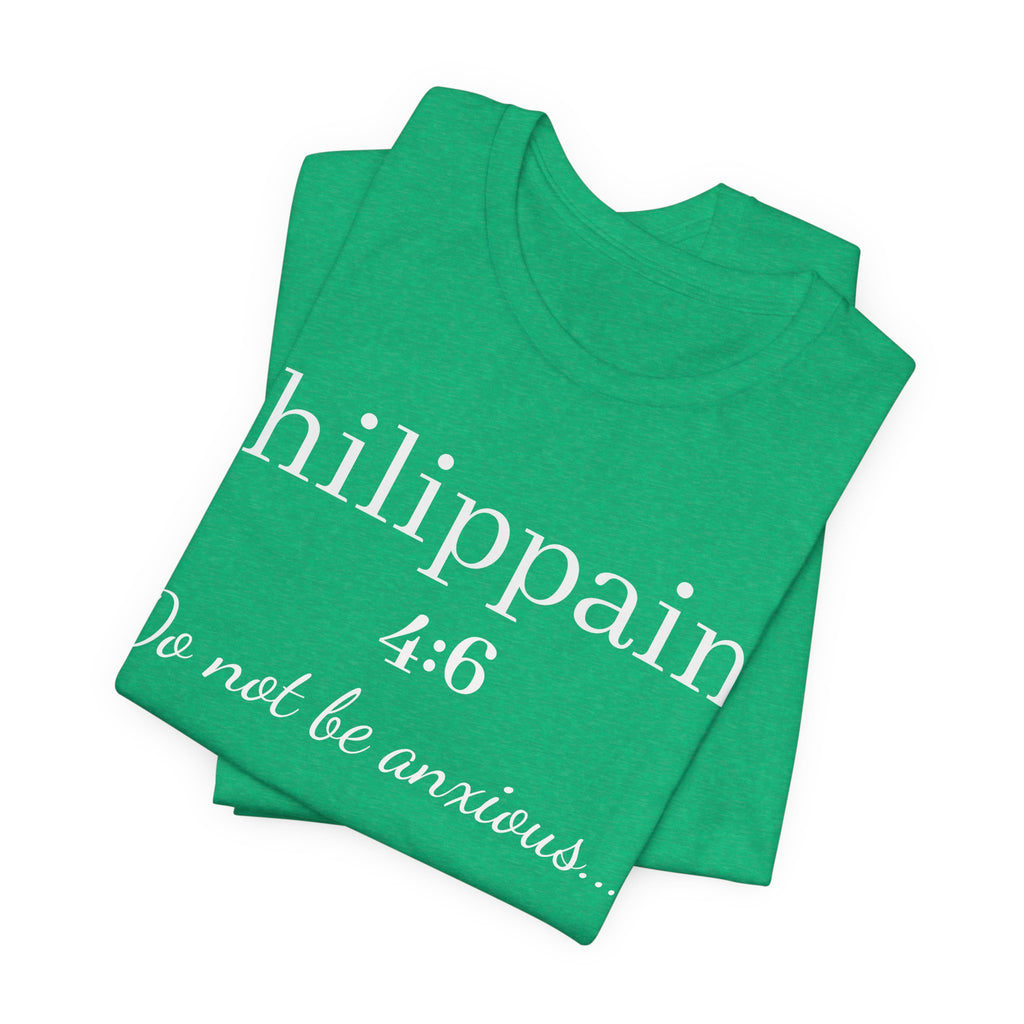 Philippians 4:6 'Do Not Be Anxious' Christian T-Shirt — Inspirational Scripture Tee