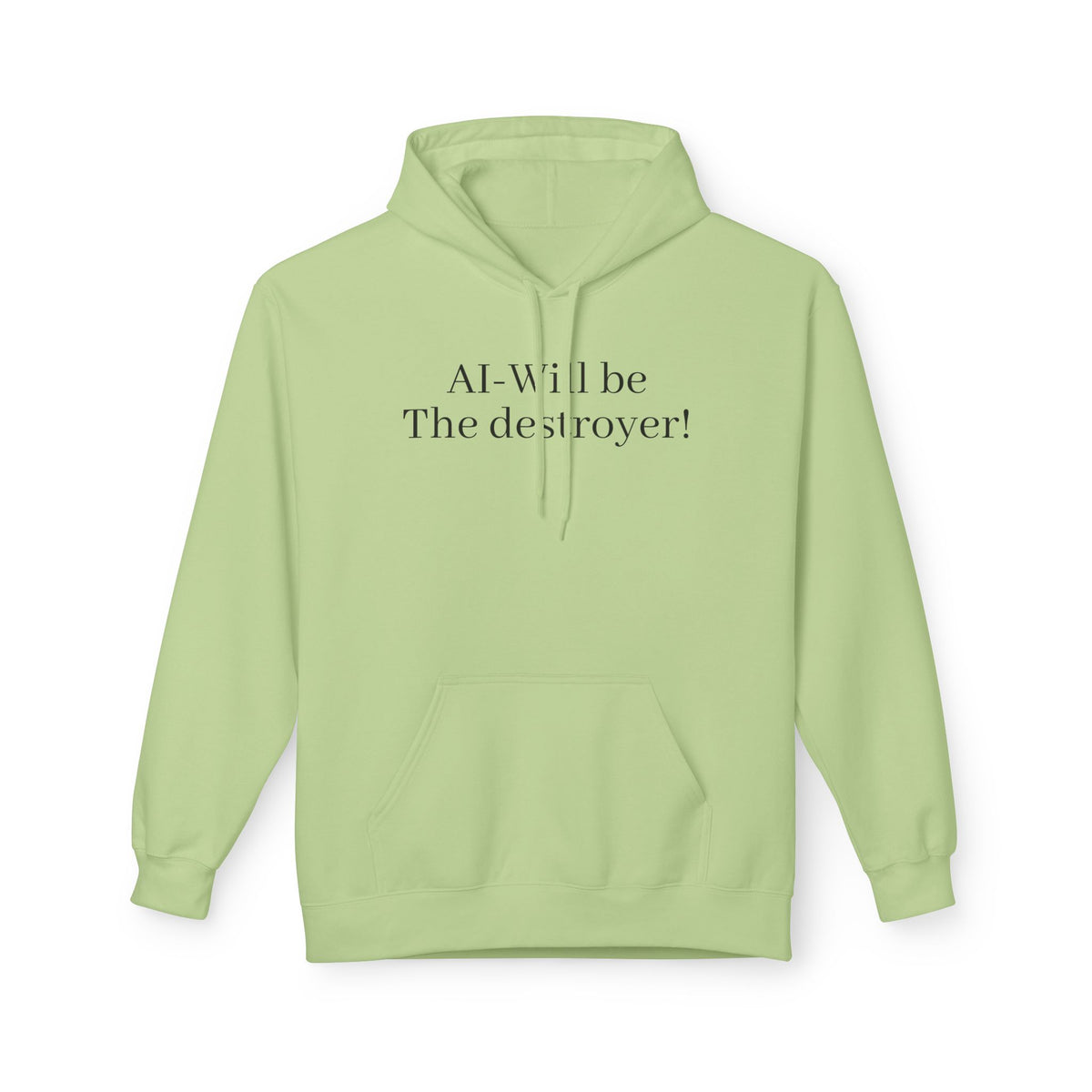 Hoodie — "AI: Will be the destroyer!" Minimal Statement Tech Sweatshirt