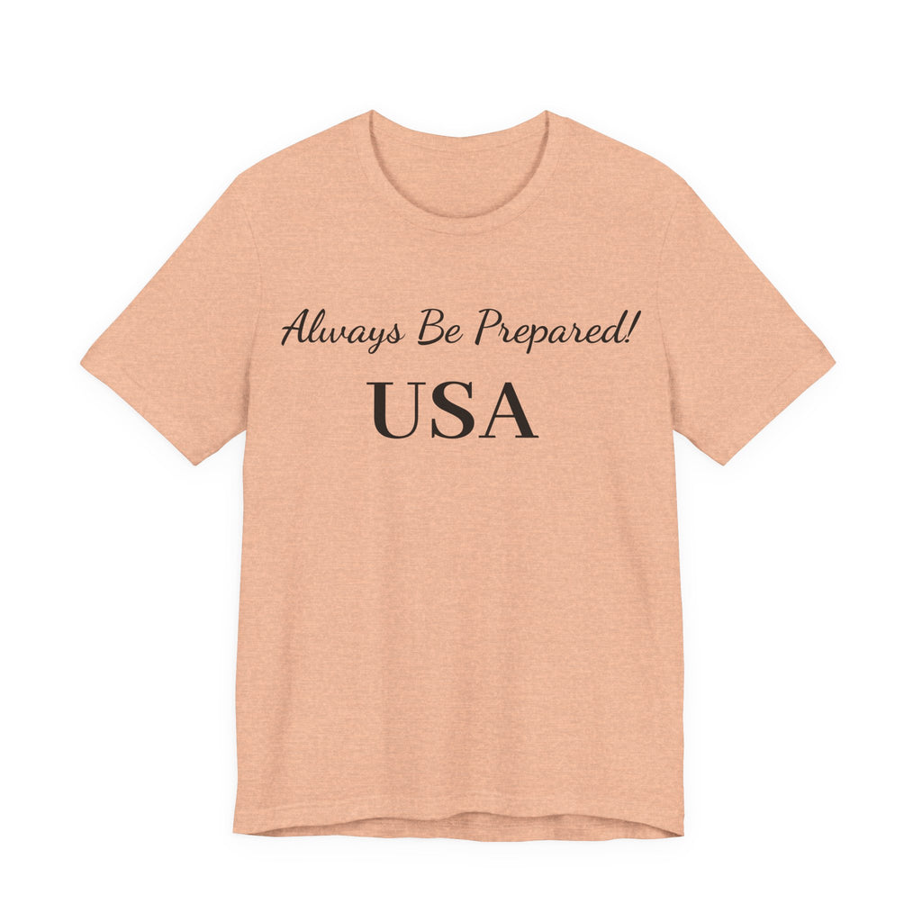 Always Be Prepared -USA-T‑Shirt — Inspirational Script Tee