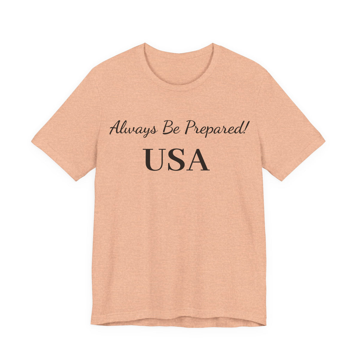 Always Be Prepared -USA-T‑Shirt — Inspirational Script Tee