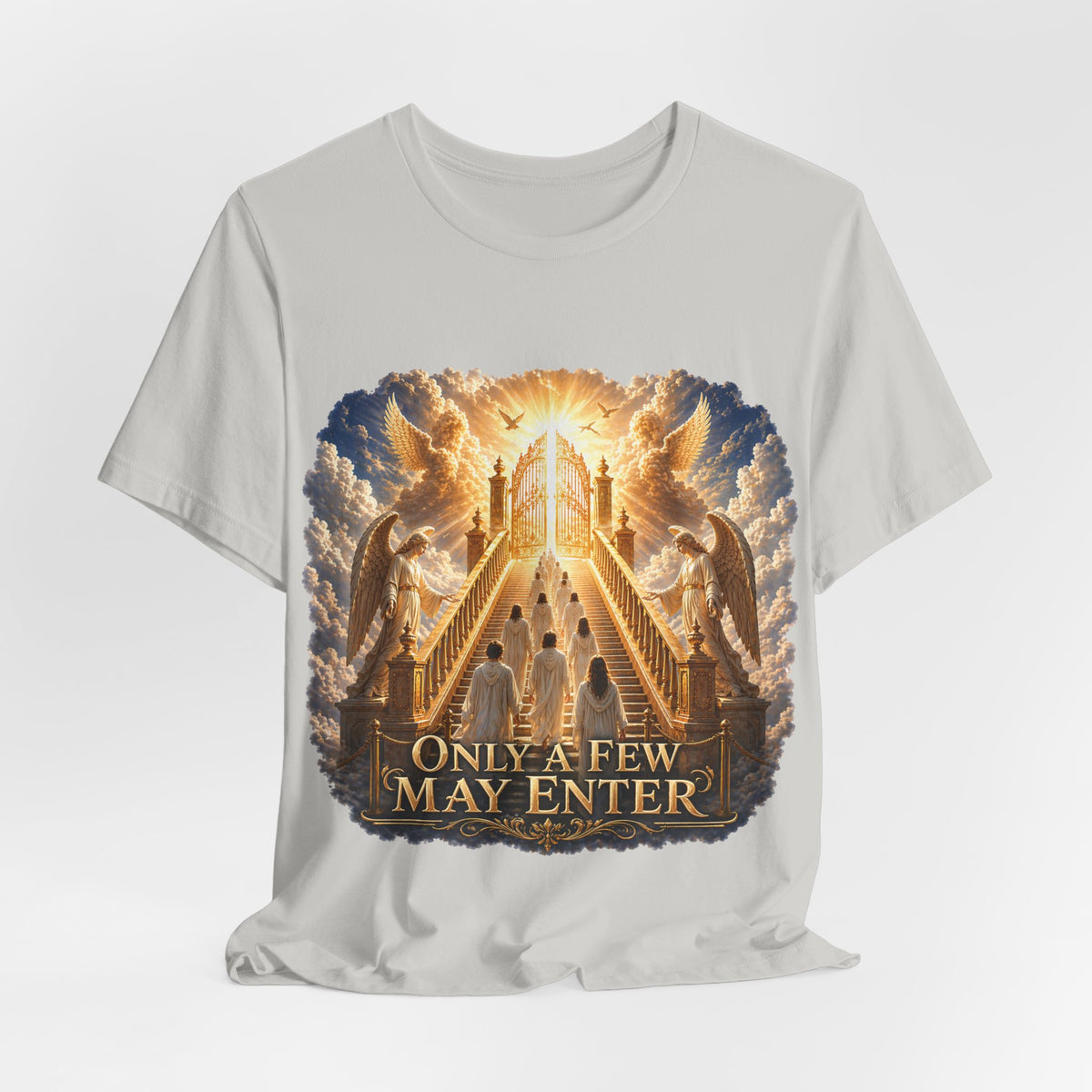 Christian Heaven Stairway T‑Shirt — "Only a Few May Enter" Religious Graphic Tee