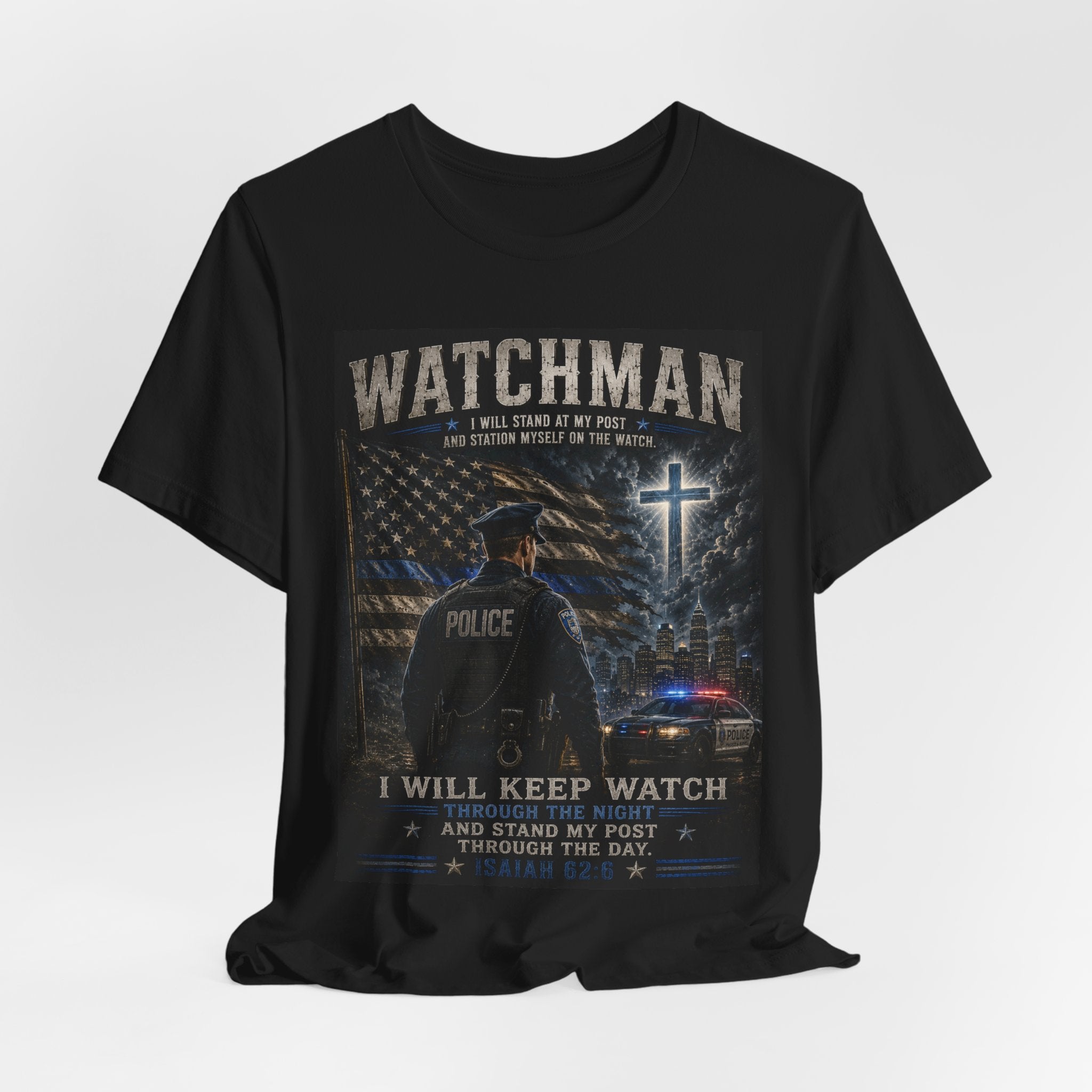 Watchman Police Tribute T‑Shirt – "I Will Keep Watch" Patriotic Law Enforcement Tee