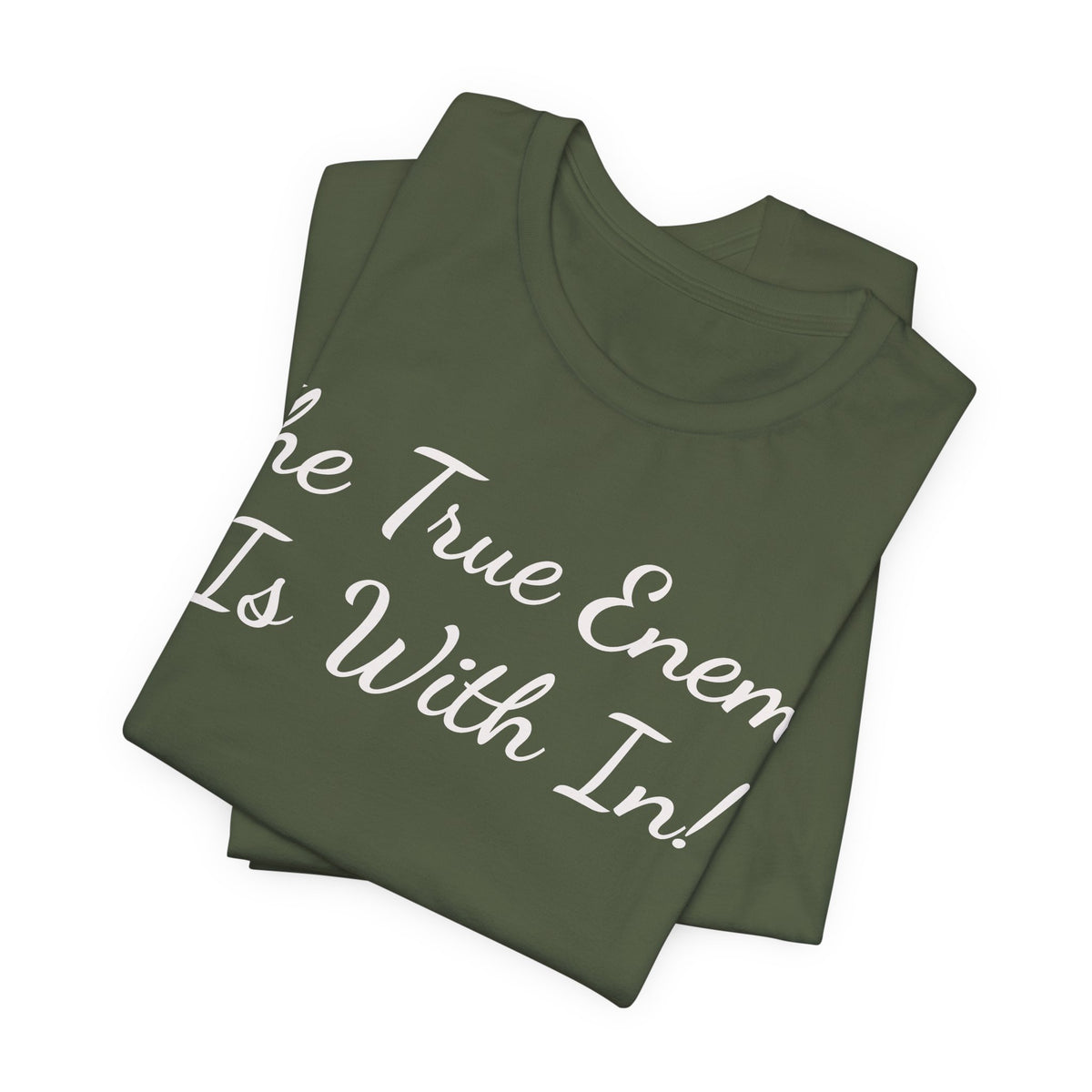 T‑Shirt "The True Enemy Is With In!" — Inspirational Faith & Self‑Reflection Tee