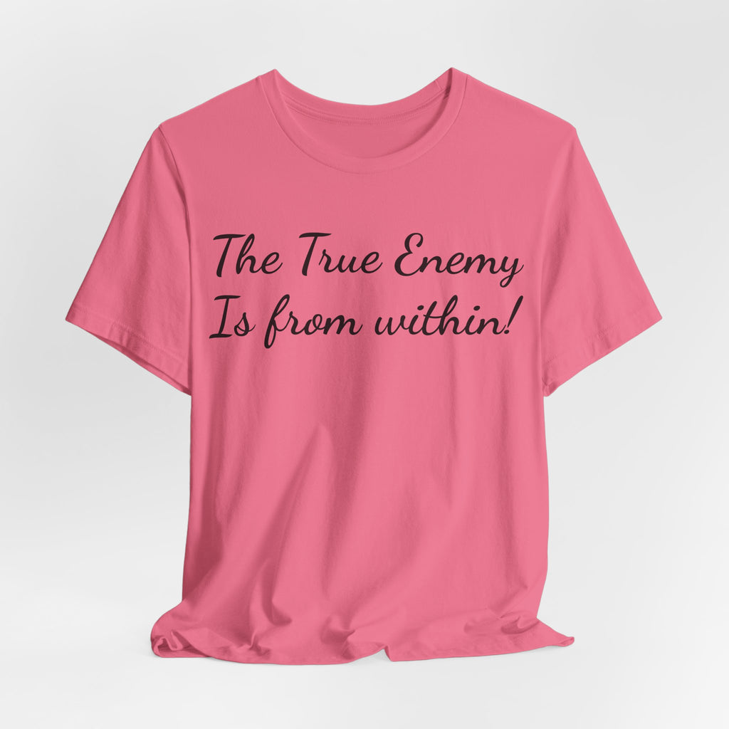 The True Enemy Is From Within Tee — Inspirational Quote T-Shirt