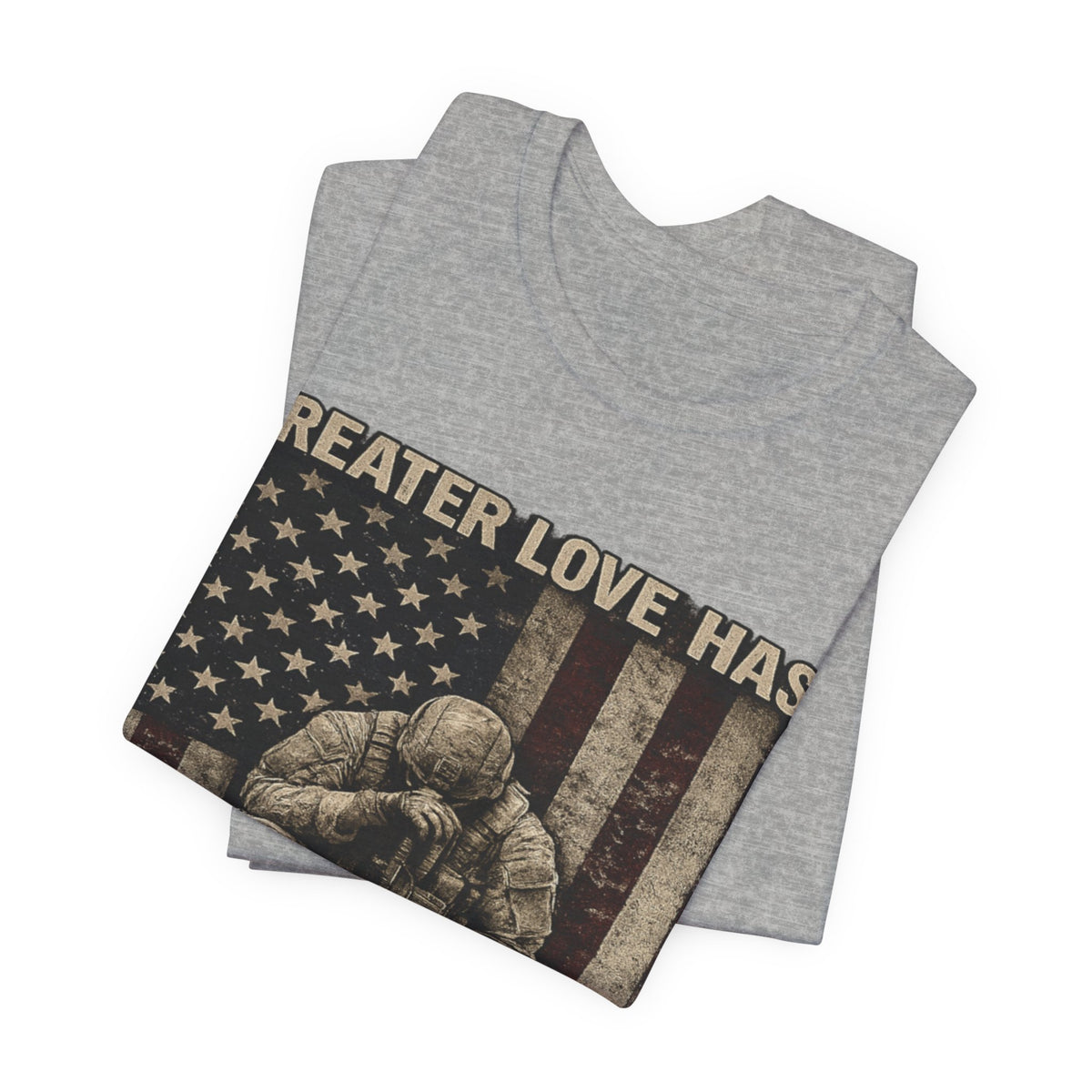 Military Tribute T-Shirt — "Greater Love Has No One Than This" Patriotic Veteran Tee