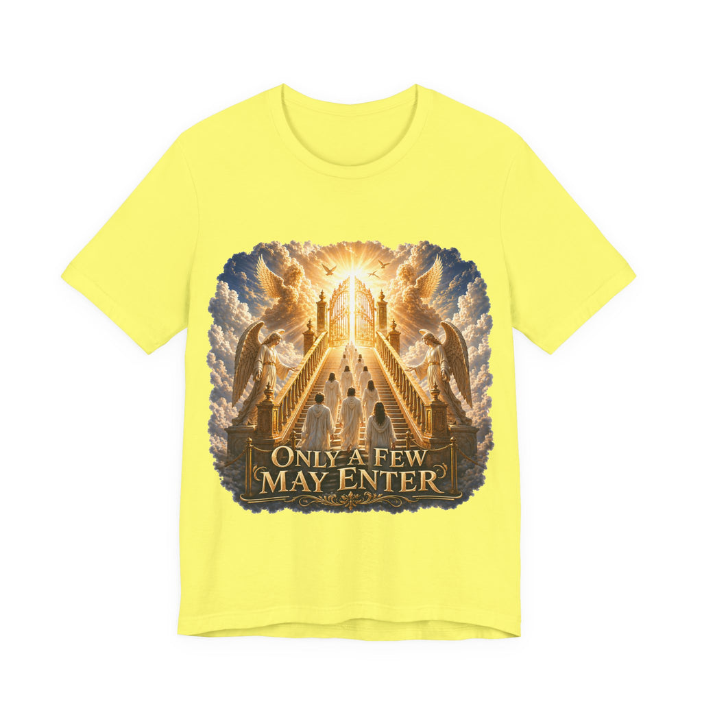 Christian Heaven Stairway T‑Shirt — "Only a Few May Enter" Religious Graphic Tee