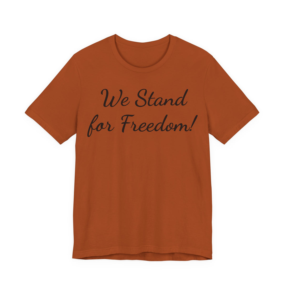 We Stand for Freedom T-Shirt — Patriotic Script Tee