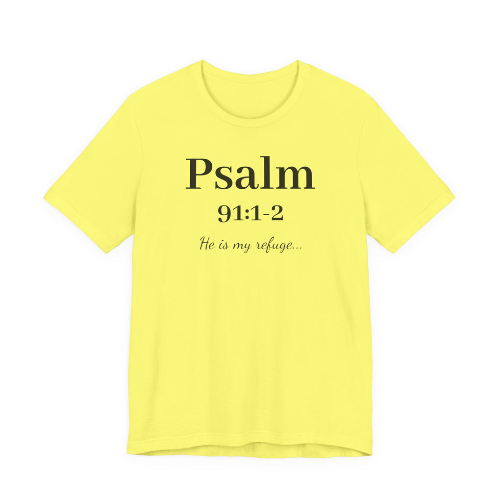 Psalm 91:1-2 T-Shirt — "He is my refuge" Inspirational Christian Tee