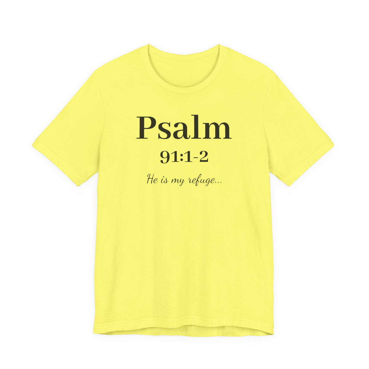 Psalm 91:1-2 T-Shirt — "He is my refuge" Inspirational Christian Tee