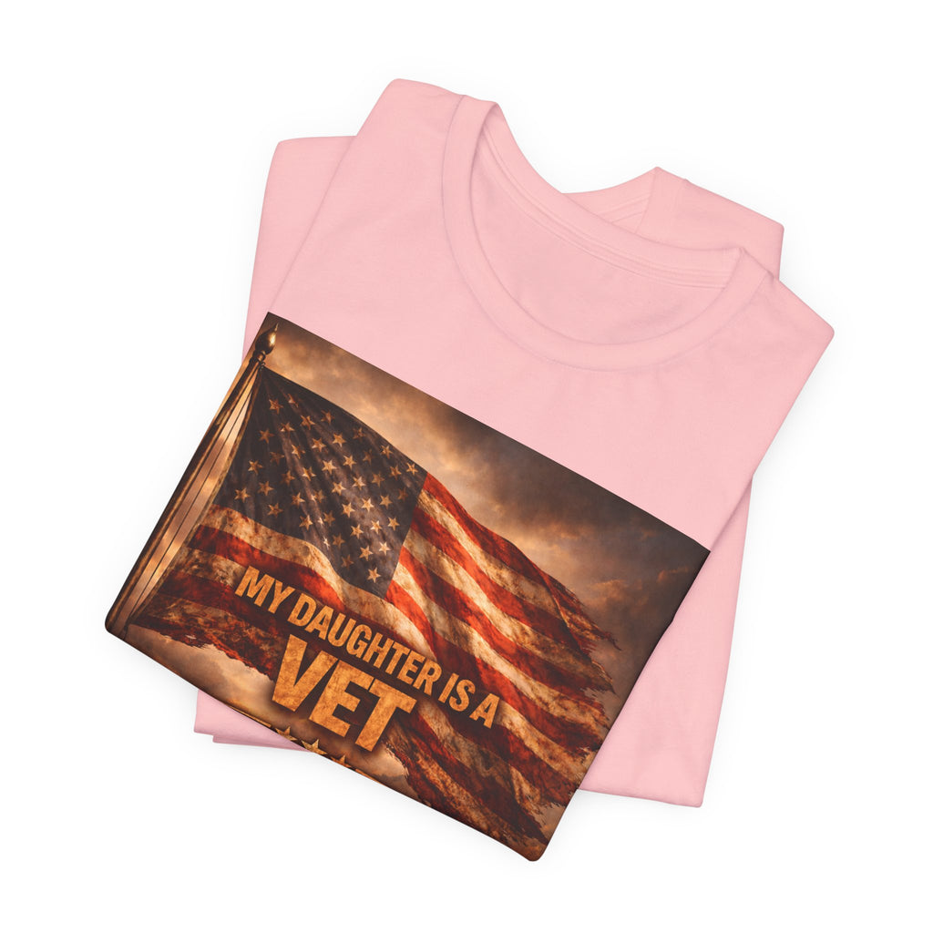 My Daughter Is A Vet T-Shirt — American Flag Military Pride Tee