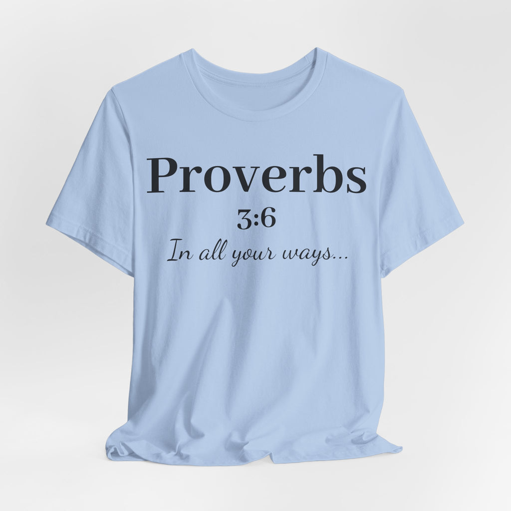 Proverbs 3:6 Faith T‑Shirt — "In All Your Ways" Christian Tee
