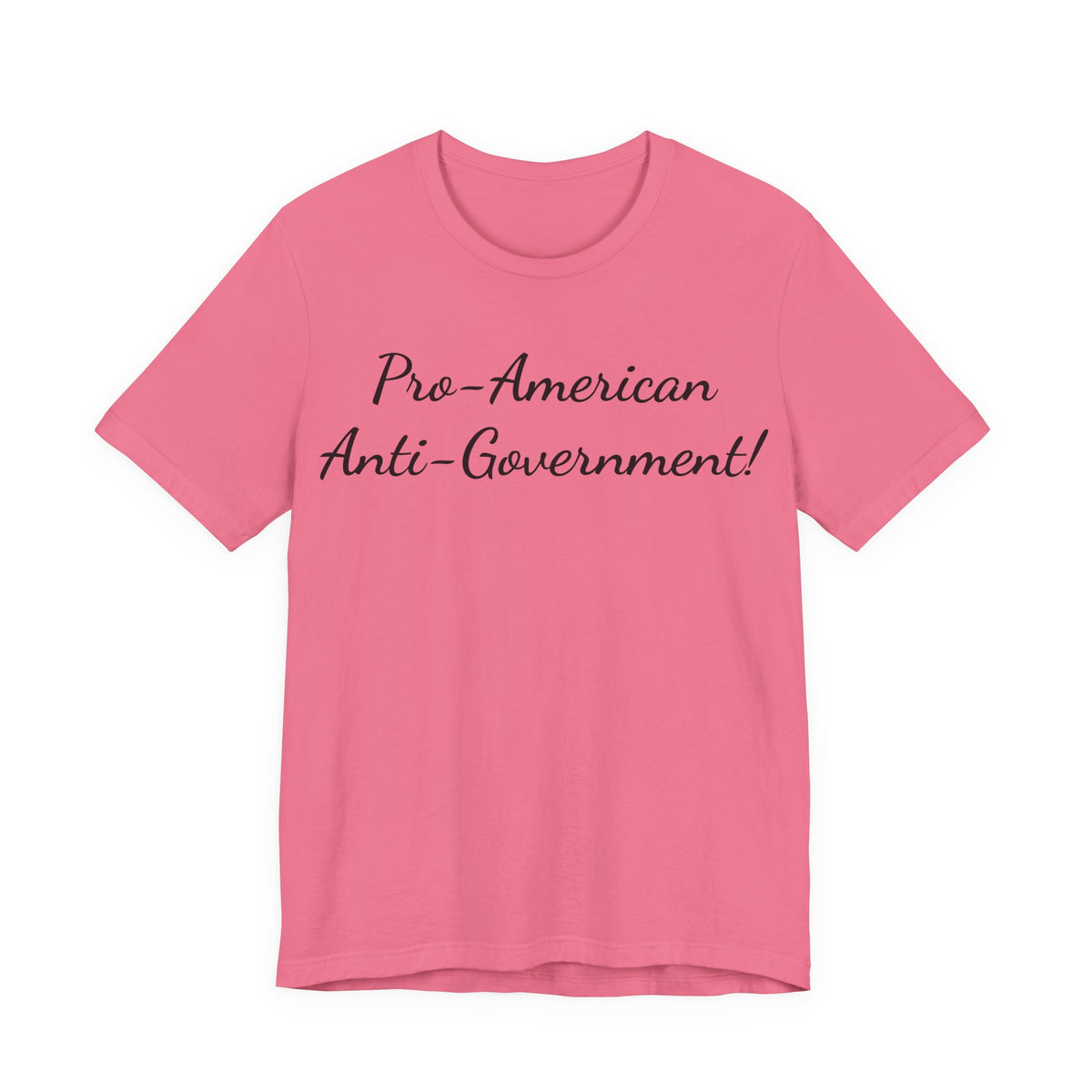 T-Shirt — "Pro‑American, Anti‑Government!" Script Political Slogan Tee