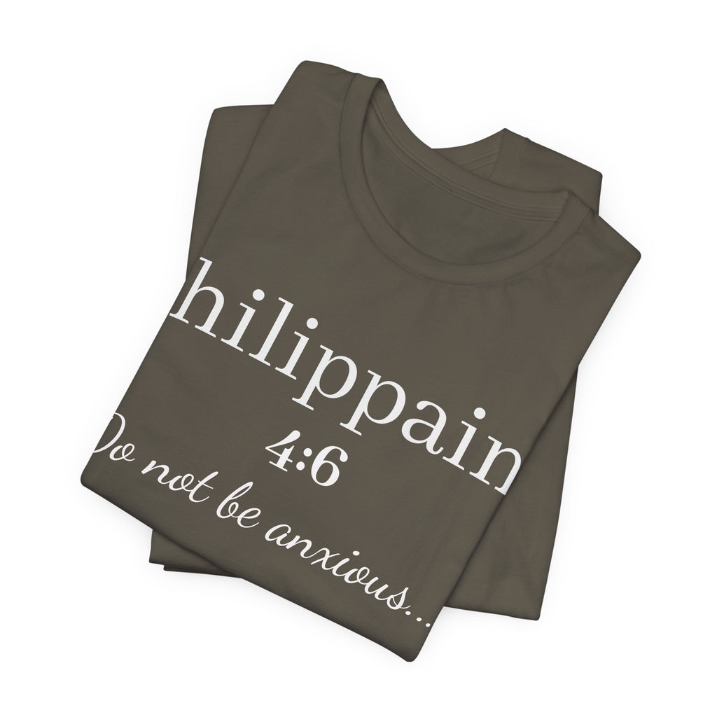 Philippians 4:6 'Do Not Be Anxious' Christian T-Shirt — Inspirational Scripture Tee