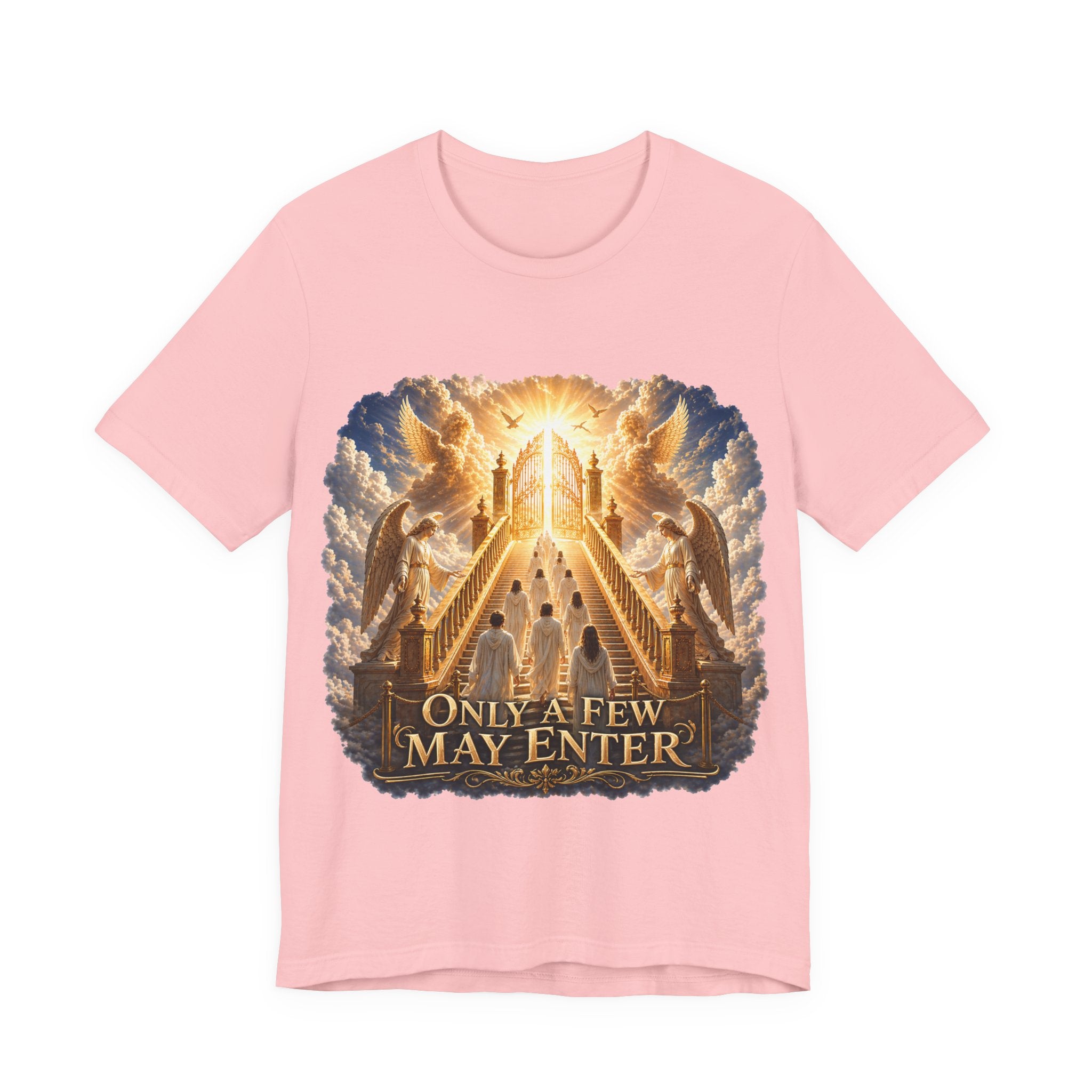 Christian Heaven Stairway T‑Shirt — "Only a Few May Enter" Religious Graphic Tee