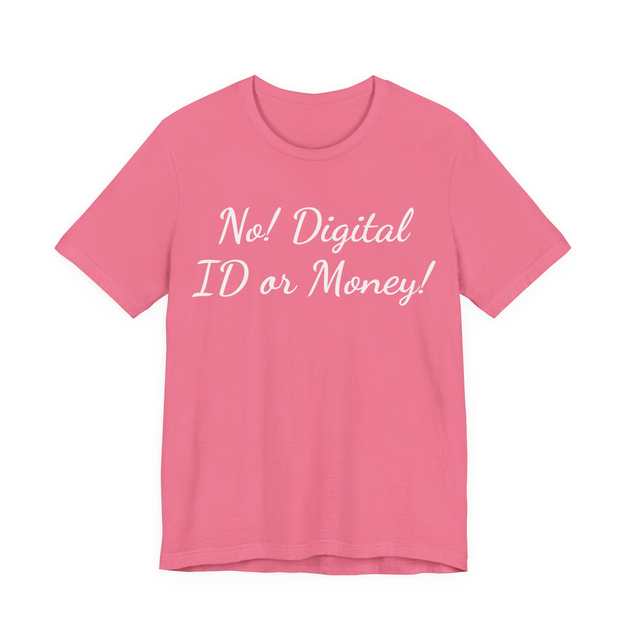 No! Digital ID or Money! Tee