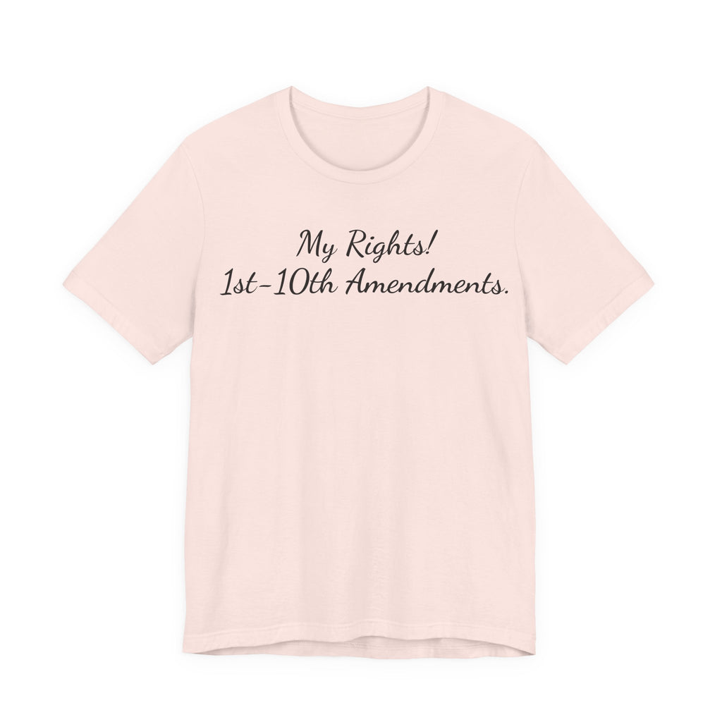 T-Shirt — "My Rights! 1st–10th Amendments." Patriotic Constitutional Rights Tee