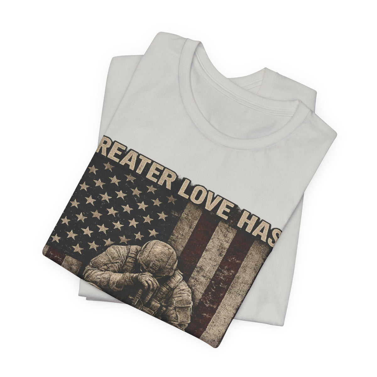 Military Tribute T-Shirt — "Greater Love Has No One Than This" Patriotic Veteran Tee