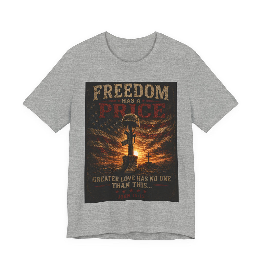 Freedom Has a Price Tee — Military Fallen Soldier Tribute T-Shirt
