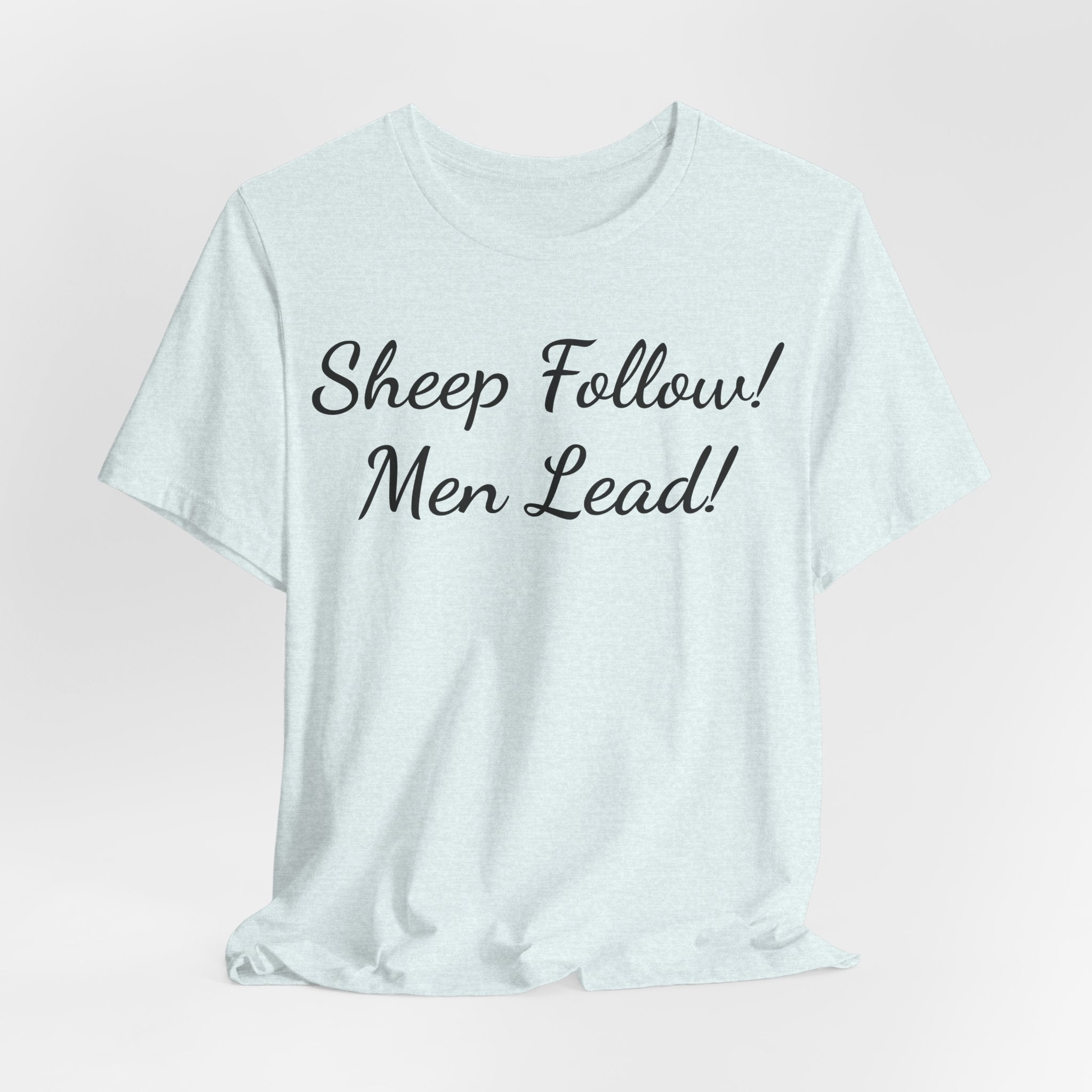 Sheep Follow! Men Lead! T‑Shirt - Bold Statement Graphic Tee