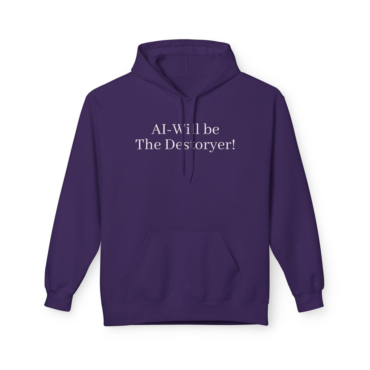 Hoodie — "AI Will be The Destroyer!" Statement Pullover