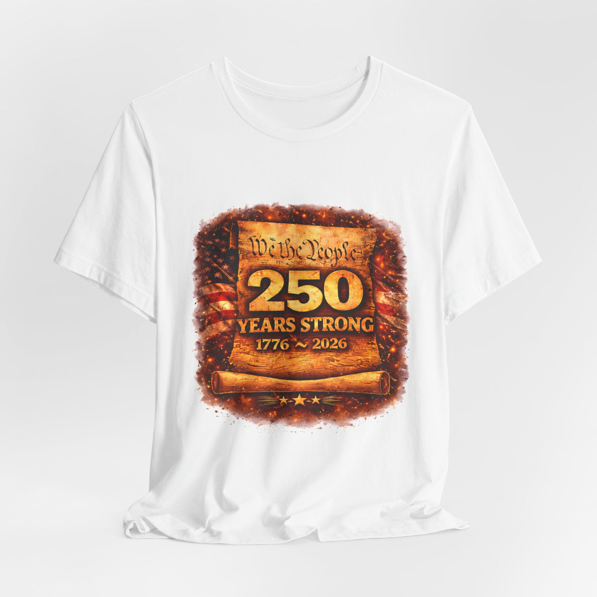 250 Years Strong 1776–2026 T-Shirt — We the People Anniversary Tee
