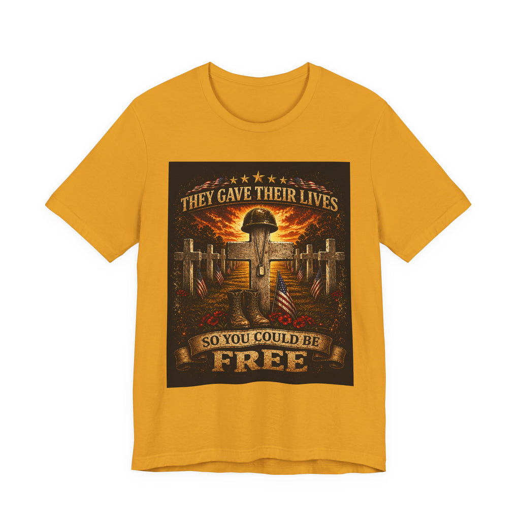 Memorial Military T-Shirt - "They Gave Their Lives So You Could Be Free" Patriotic Veteran Tee