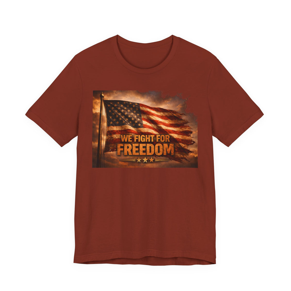 Freedom Flag T-Shirt — "We Fight for Freedom" Patriotic American Tee