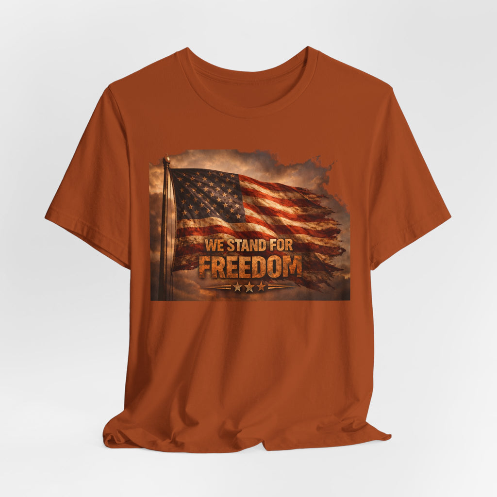 Freedom Flag Tee — "We Stand for Freedom" Patriotic T‑Shirt