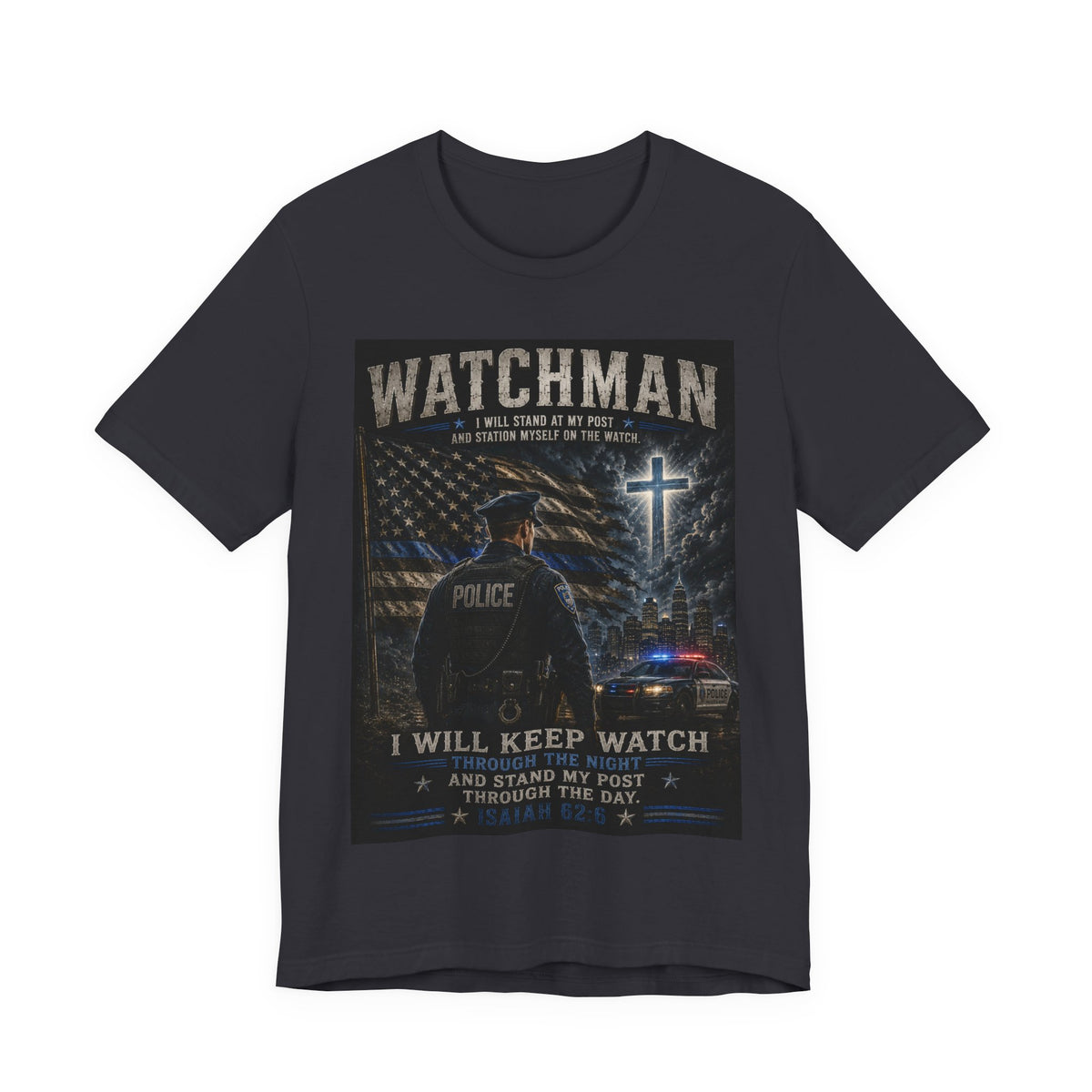 Watchman Police Tribute T‑Shirt – "I Will Keep Watch" Patriotic Law Enforcement Tee