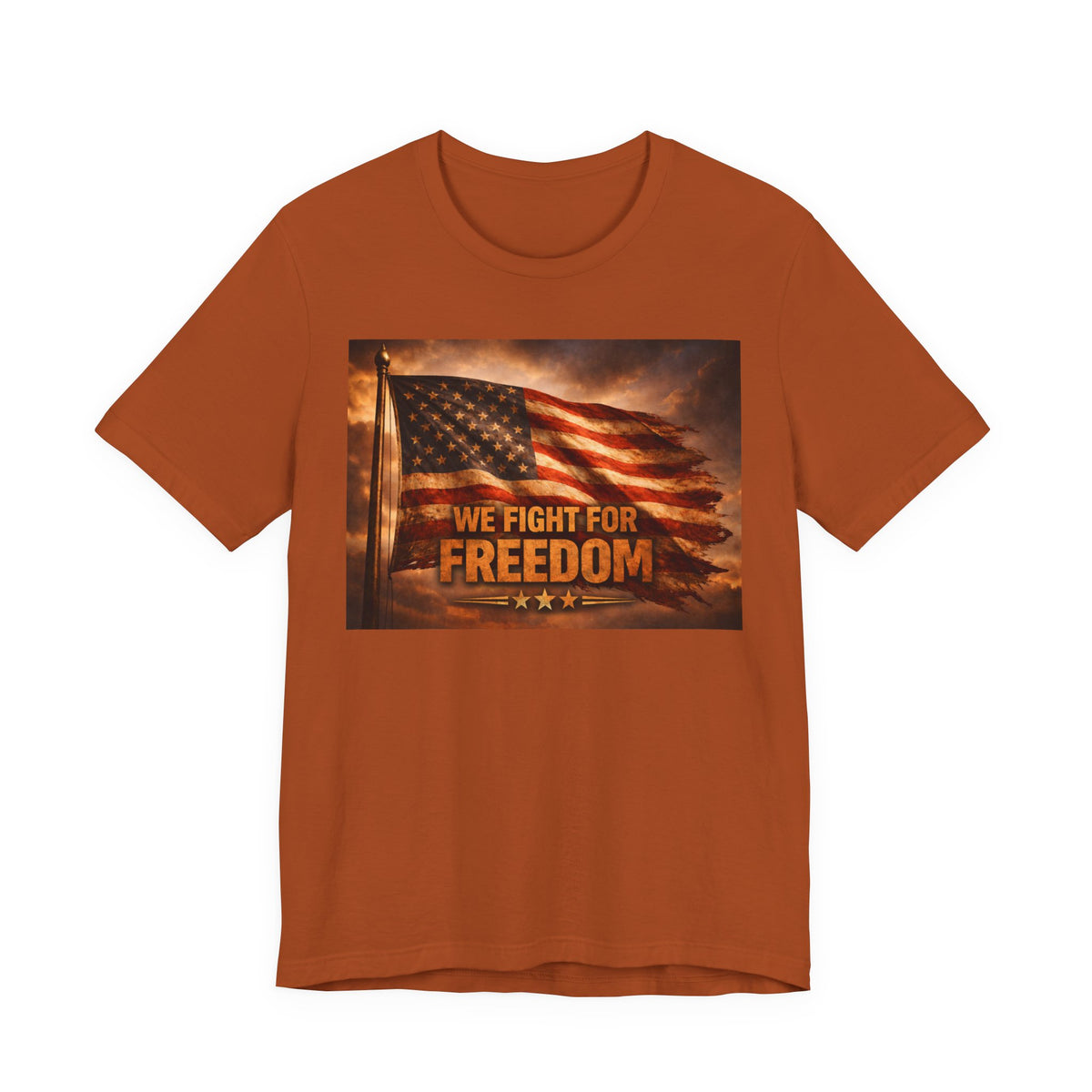We Fight For Freedom American Flag T‑Shirt