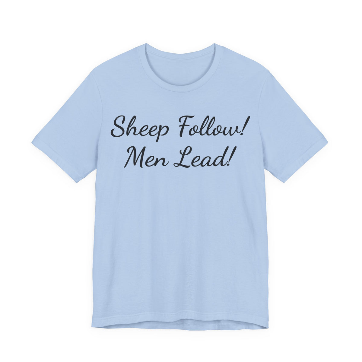 Sheep Follow! Men Lead! T‑Shirt - Bold Statement Graphic Tee