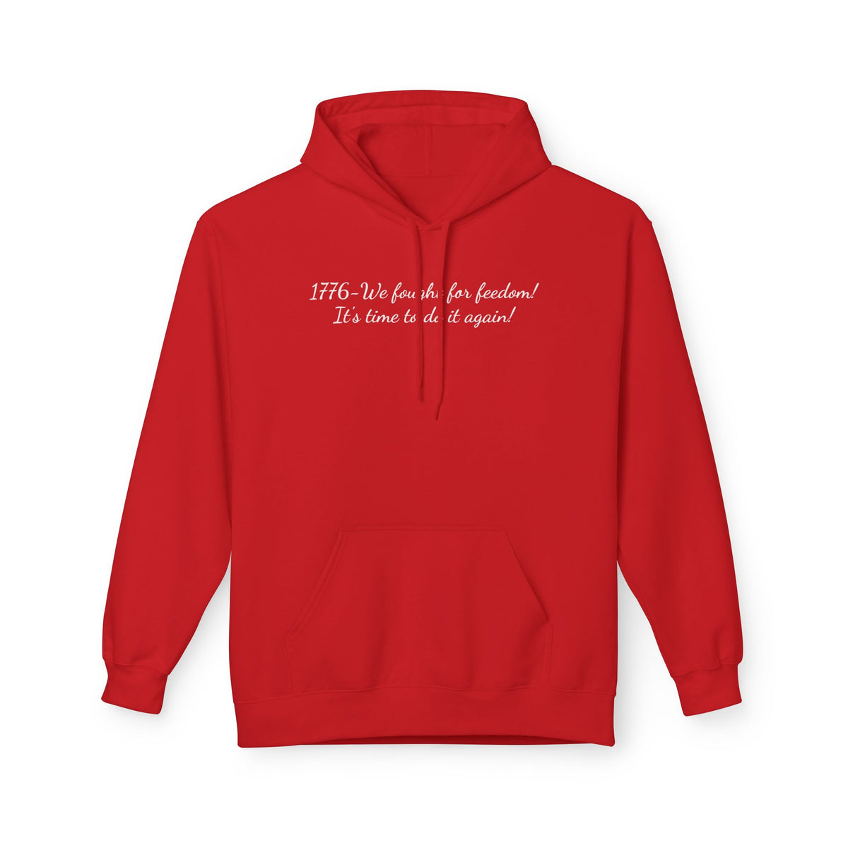 Hoodie – "1776: We Fought for Freedom! It's Time to Do It Again" Patriotic Pullover