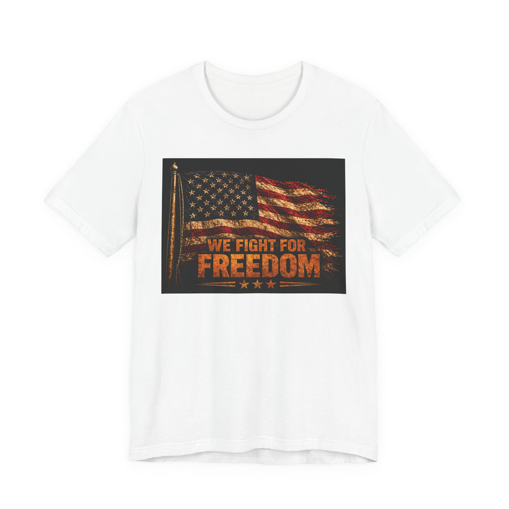 We Fight For Freedom American Flag Tee
