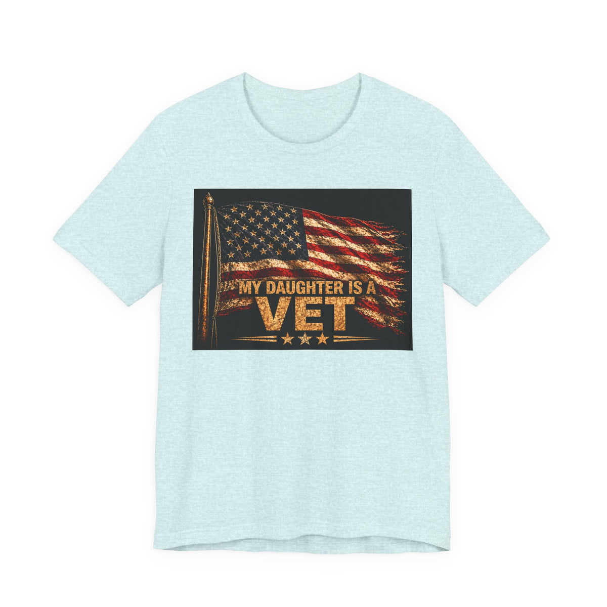 My Daughter Is a Vet T‑Shirt — American Flag Military Pride Tee