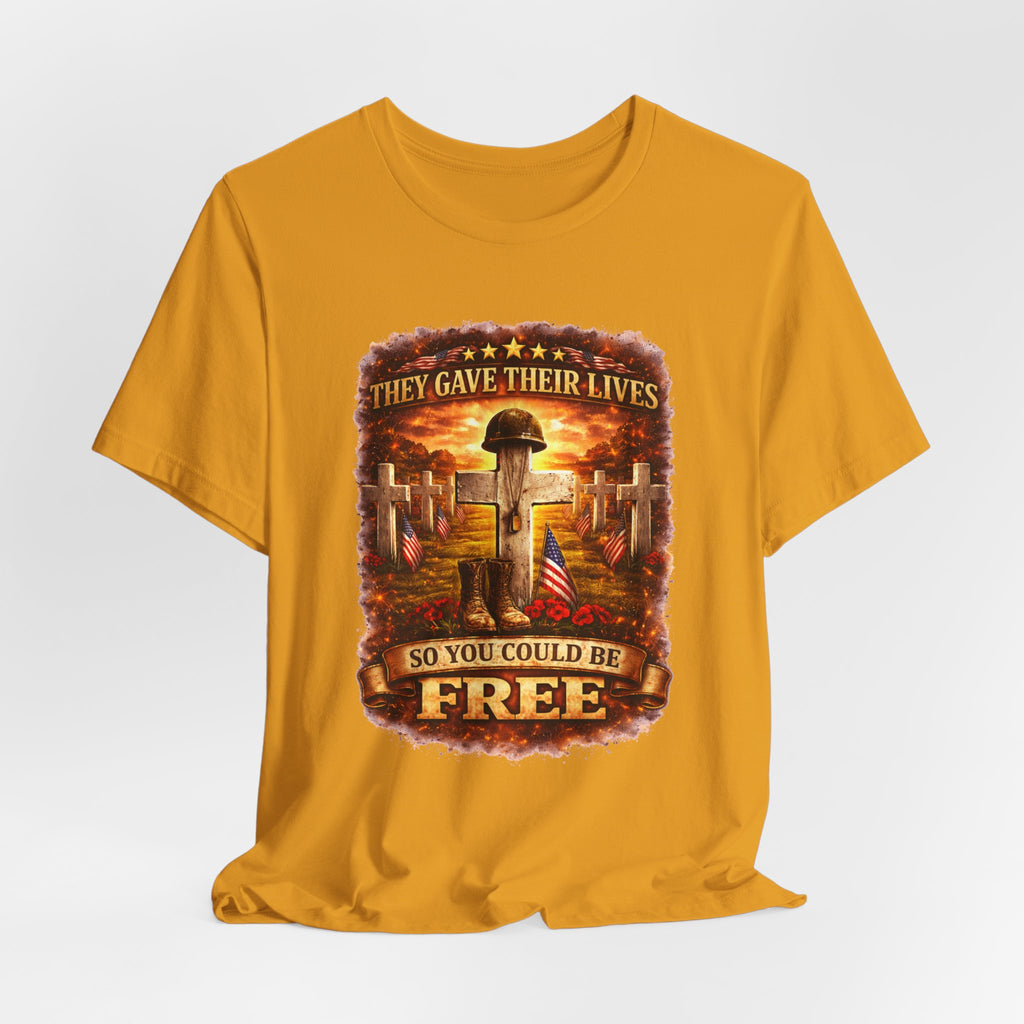 Veterans Memorial Tee - "They Gave Their Lives So You Could Be Free"