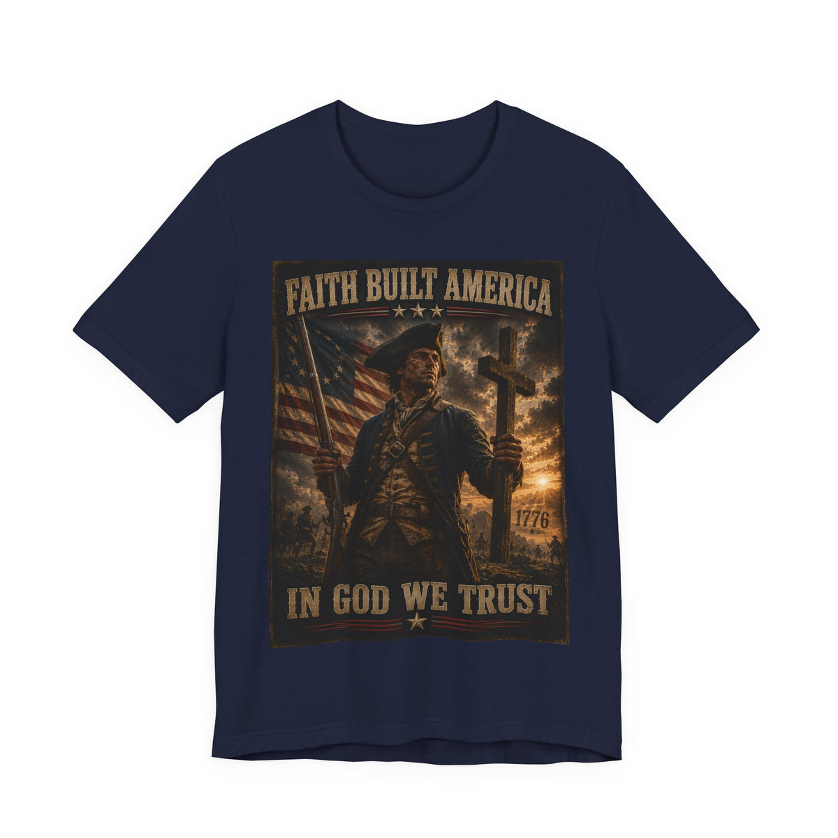 Faith Built America Tee — "In God We Trust" Patriotic Revolutionary War T-Shirt