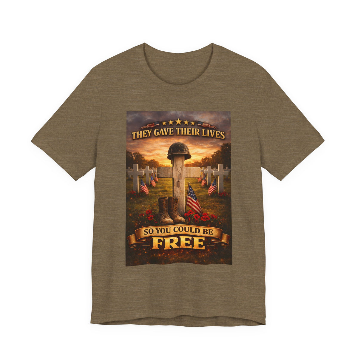 They Gave Their Lives So You Could Be Free Memorial T-Shirt