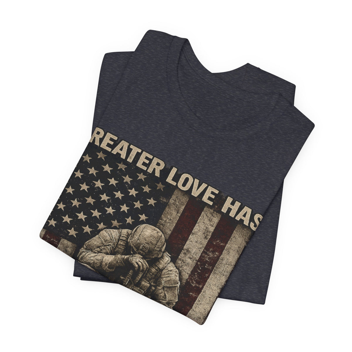 Military Tribute T-Shirt — "Greater Love Has No One Than This" Patriotic Veteran Tee
