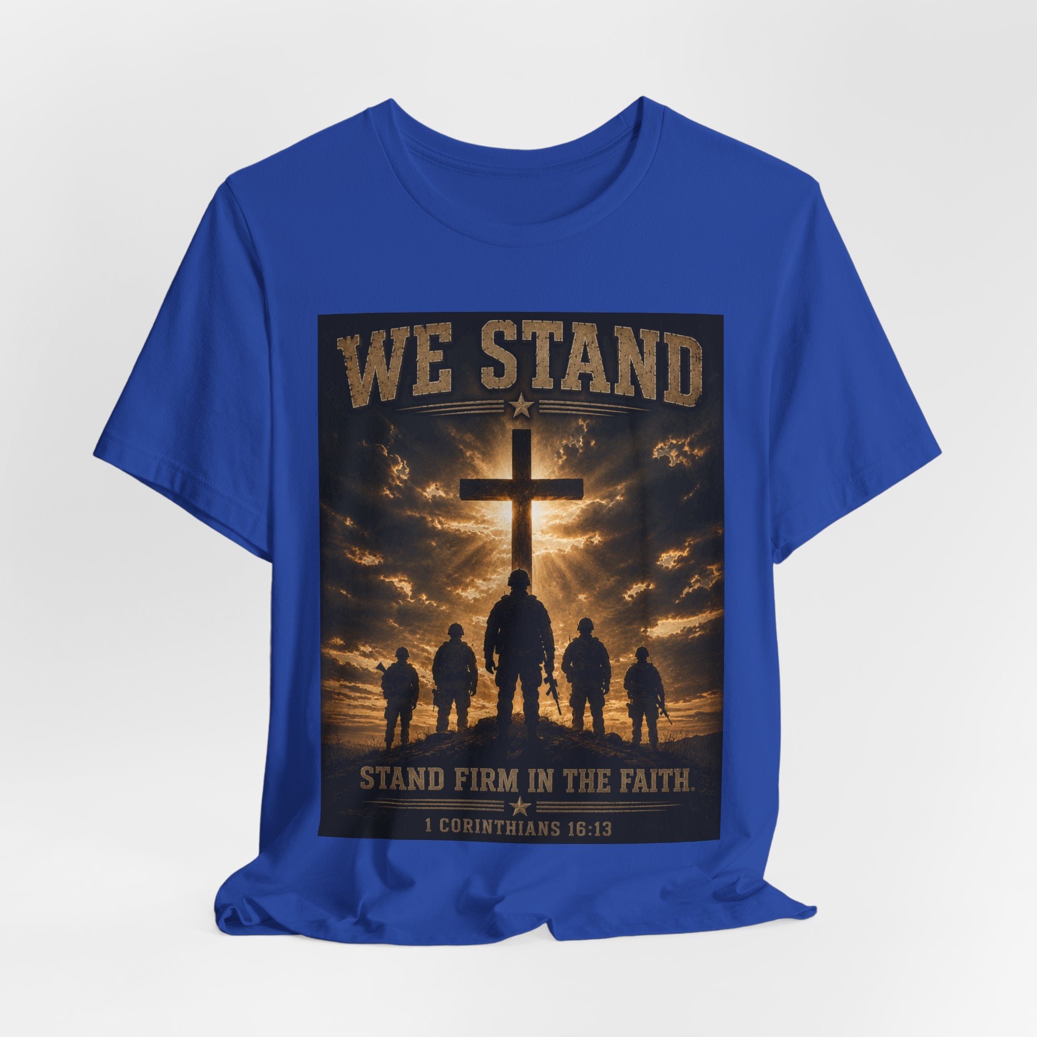 We Stand Christian T-Shirt — "Stand Firm in the Faith" Religious Cross Tee