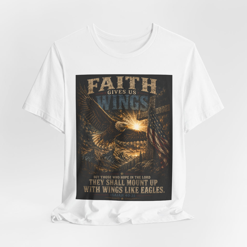 Faith Gives Us Wings Eagle T-Shirt — Biblical Isaiah 40:31 Inspirational Tee