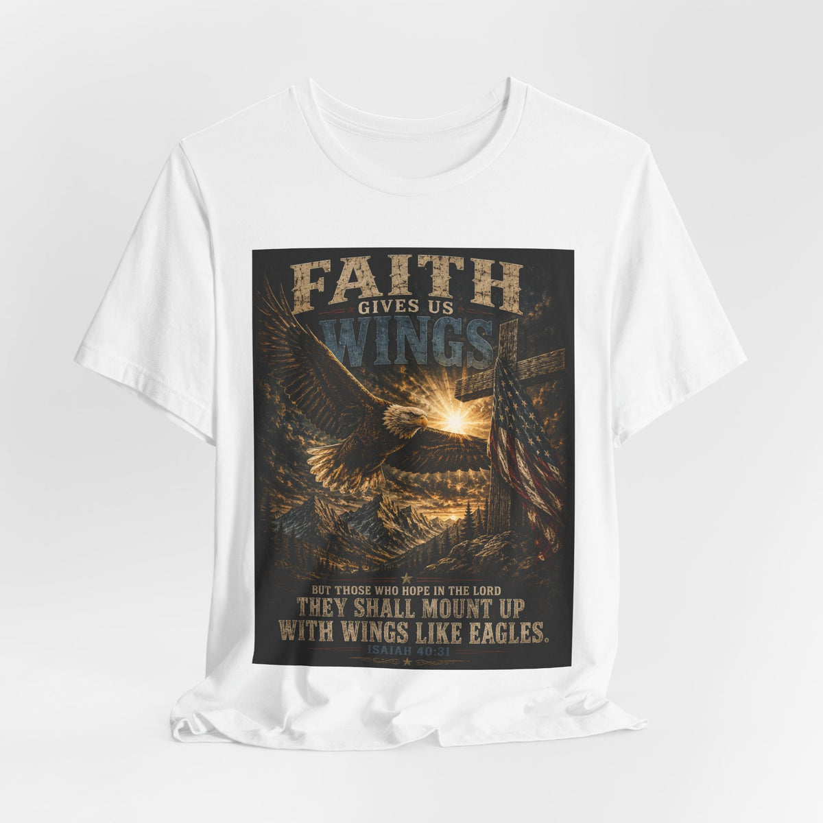 Faith Gives Us Wings Eagle T-Shirt — Biblical Isaiah 40:31 Inspirational Tee