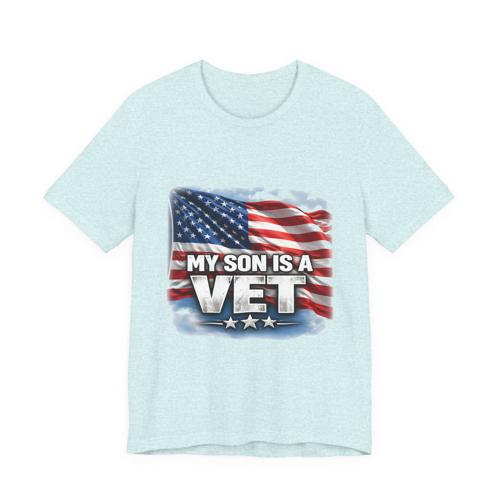 My Son is a vet!  Unisex Jersey Short Sleeve Tee